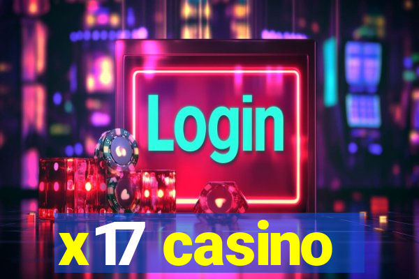 x17 casino